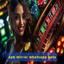 apk mirror whatsapp beta